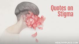 Quotes on mental illness stigma that speak directly to prejudice and discrimination. These mental illness quotes are on artistic, shareable images. Take a look.